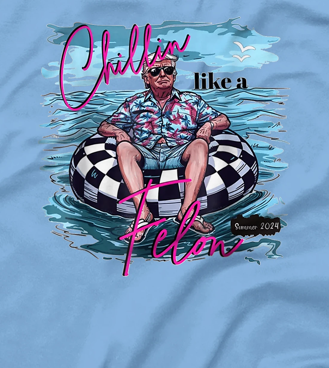 Chillin Like A Felon Funny Trump Summer 2024 T-Shirt