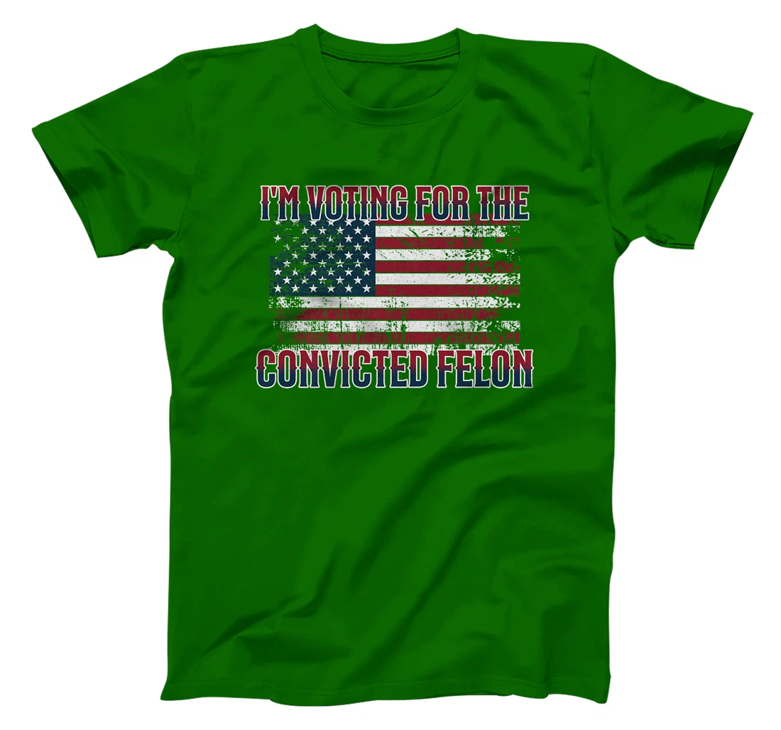 I'm Voting Convicted Felon 2024, Funny Pro Trump Election Premium T-Shirt