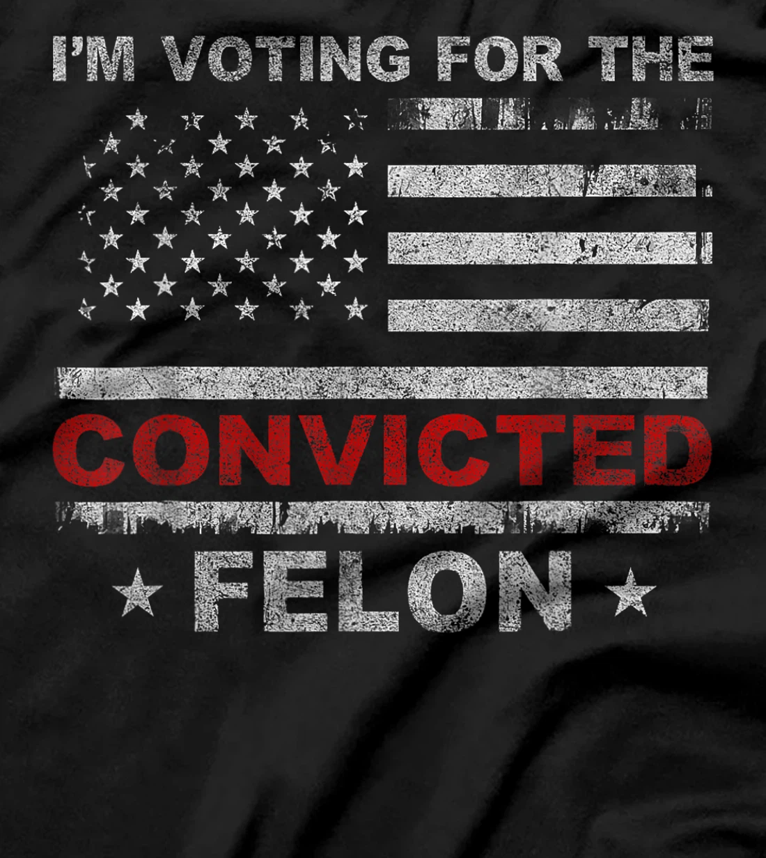 Trump Shirt Felon I'm Voting For The Convicted Felon Trump T-Shirt
