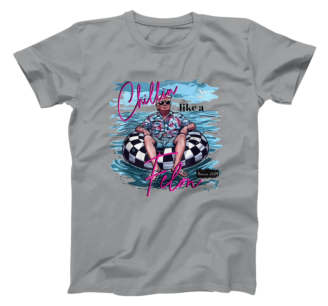 Chillin Like A Felon Funny Trump Summer 2024 T-Shirt