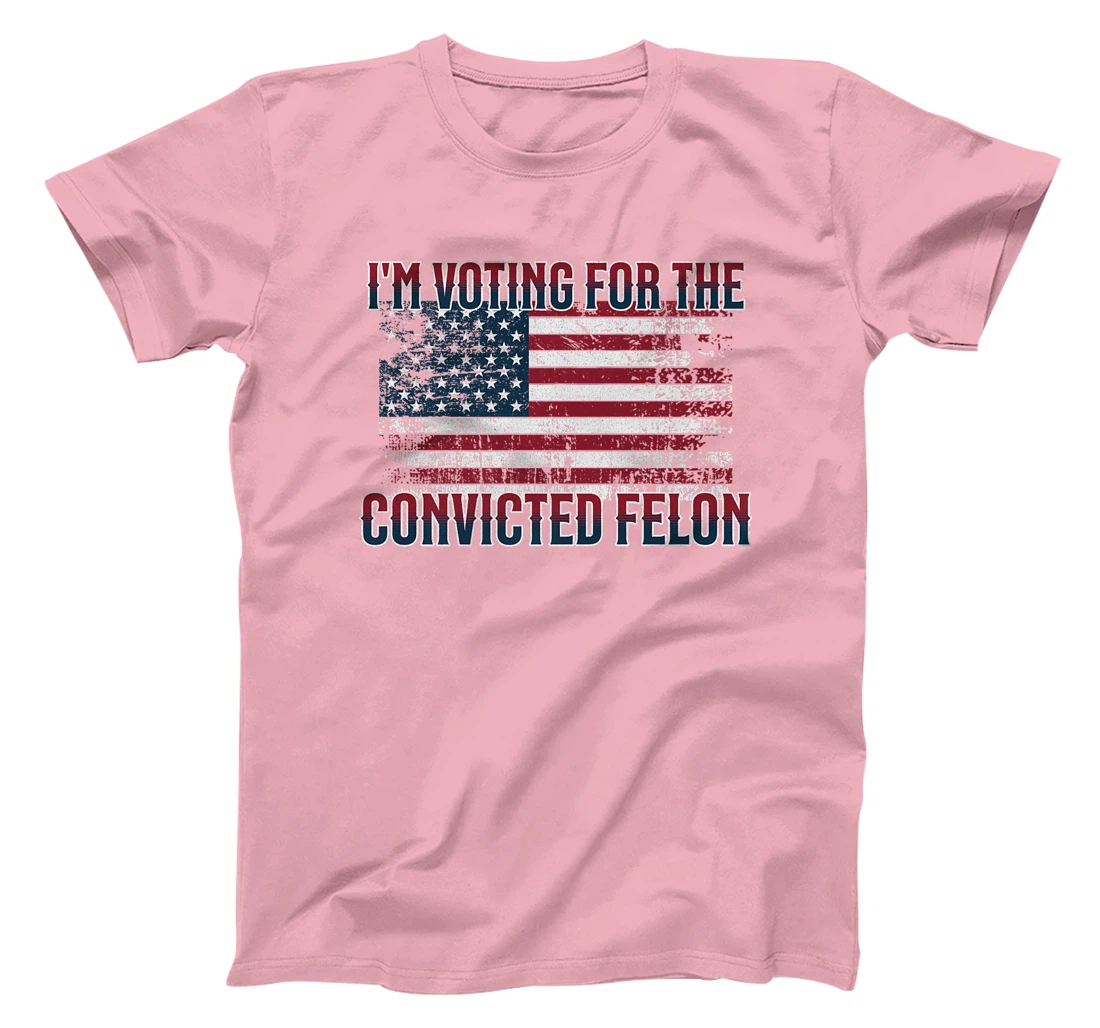 I'm Voting Convicted Felon 2024, Funny Pro Trump Election Premium T-Shirt