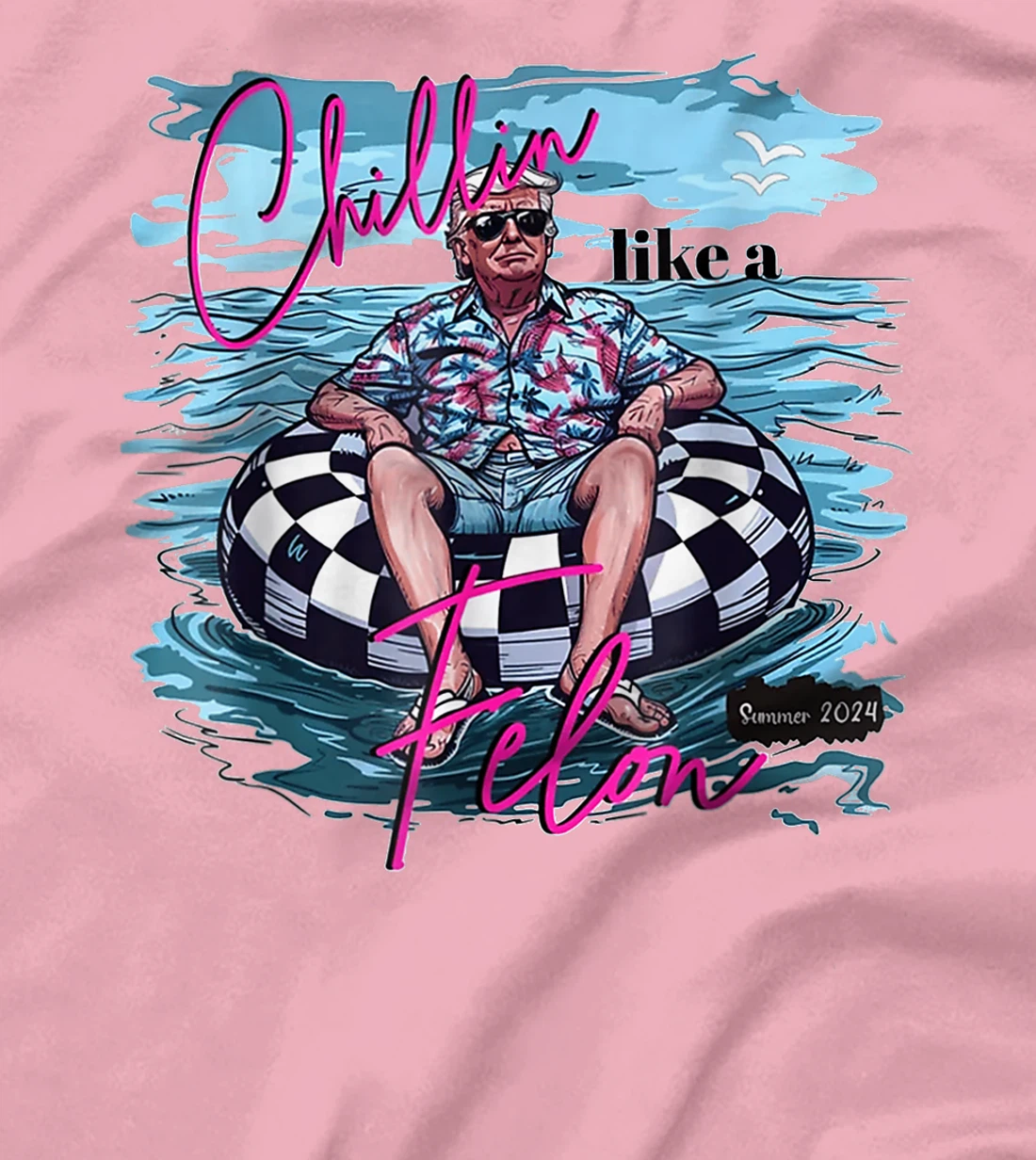 Chillin Like A Felon Funny Trump Summer 2024 T-Shirt