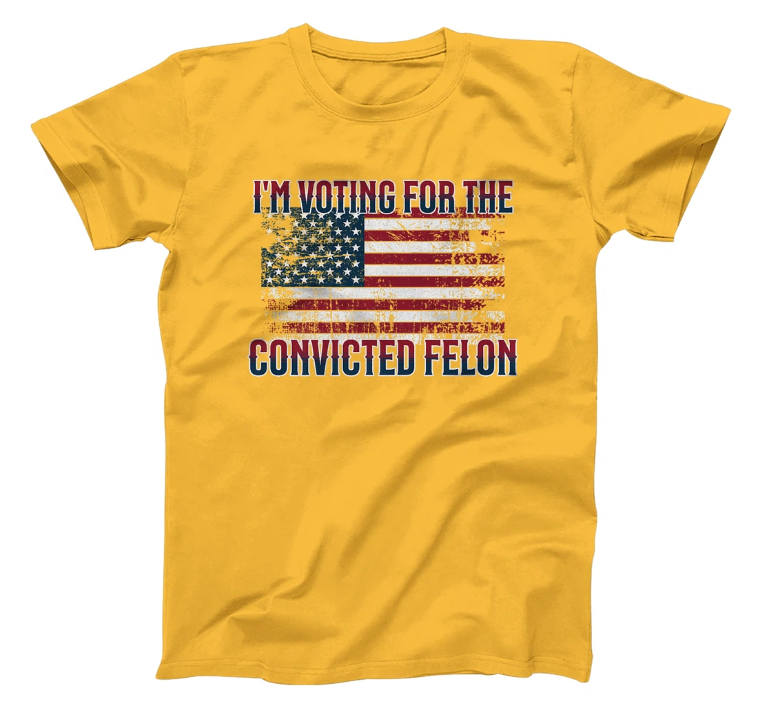 I'm Voting Convicted Felon 2024, Funny Pro Trump Election Premium T-Shirt