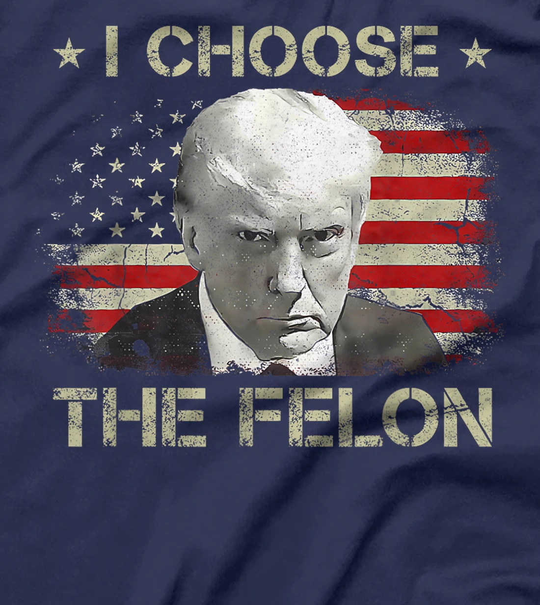 Trump Shirts For Men 2024 I Choose The Felon Convicted Felon T-Shirt
