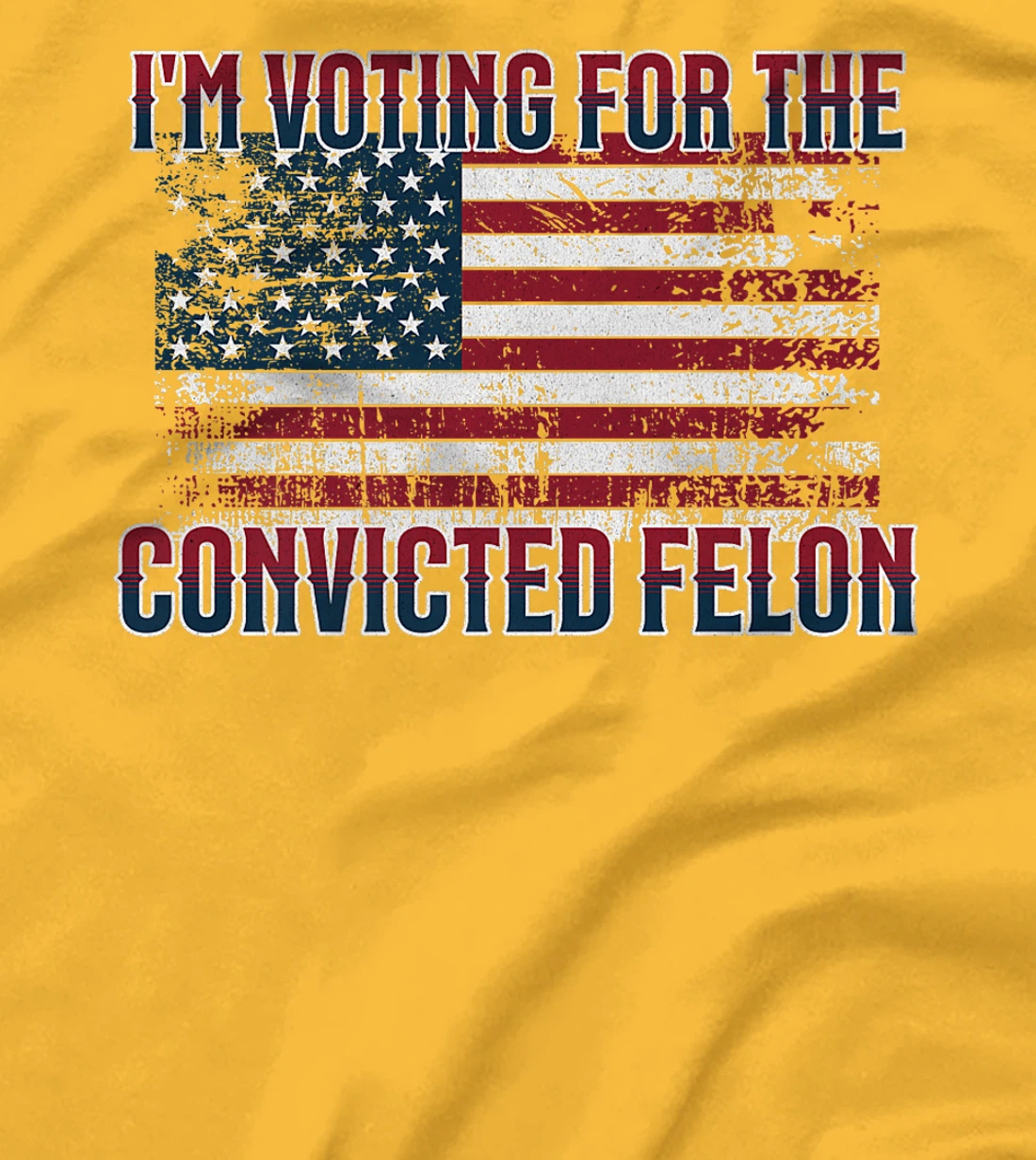 I'm Voting Convicted Felon 2024, Funny Pro Trump Election Premium T-Shirt
