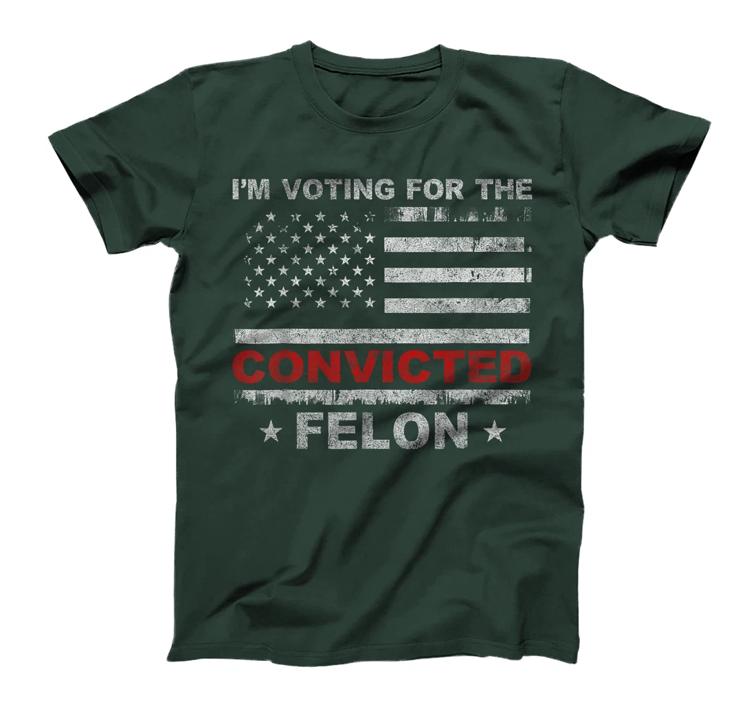 Trump Shirt Felon I'm Voting For The Convicted Felon Trump T-Shirt