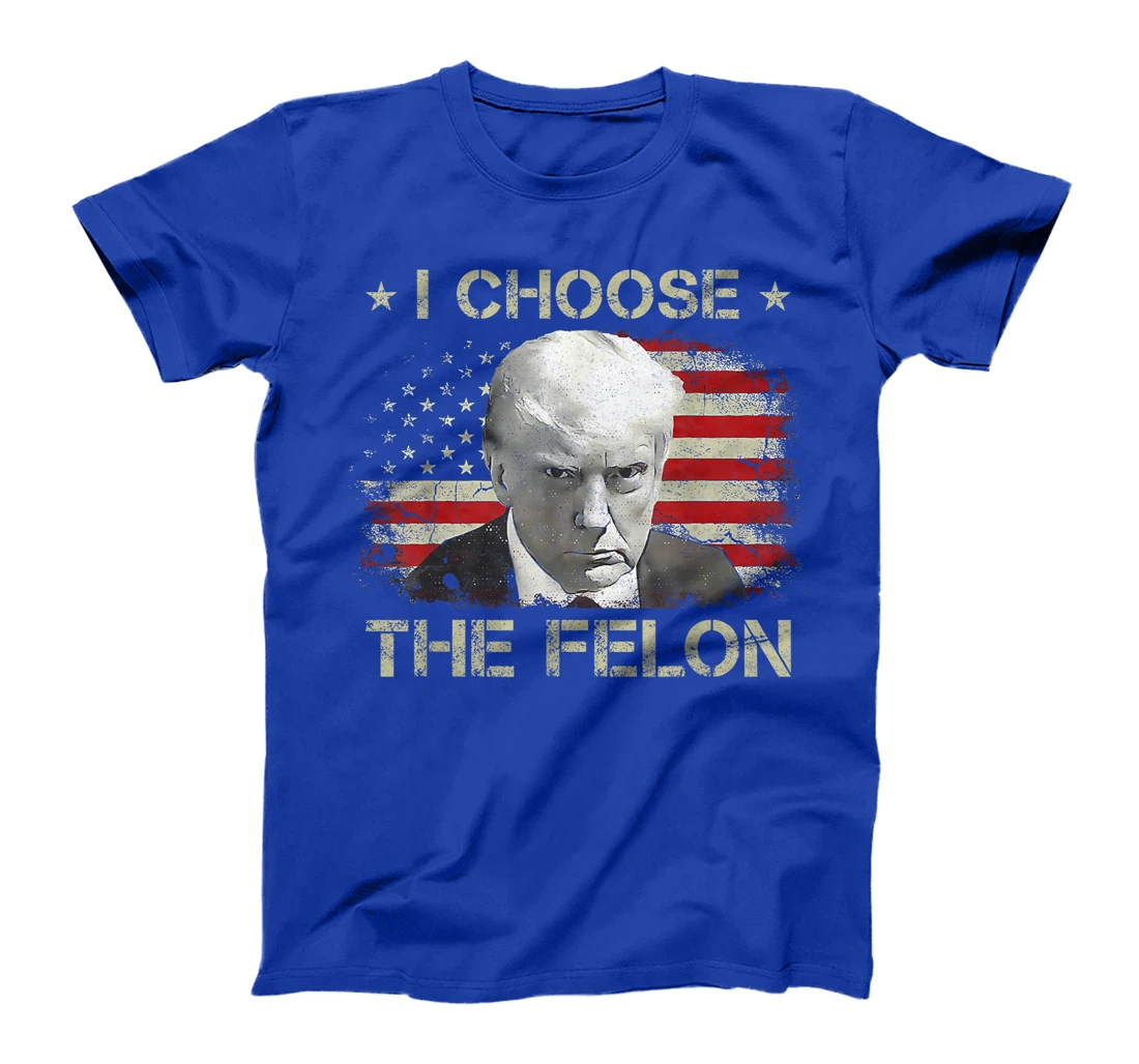 Trump Shirts For Men 2024 I Choose The Felon Convicted Felon T-Shirt