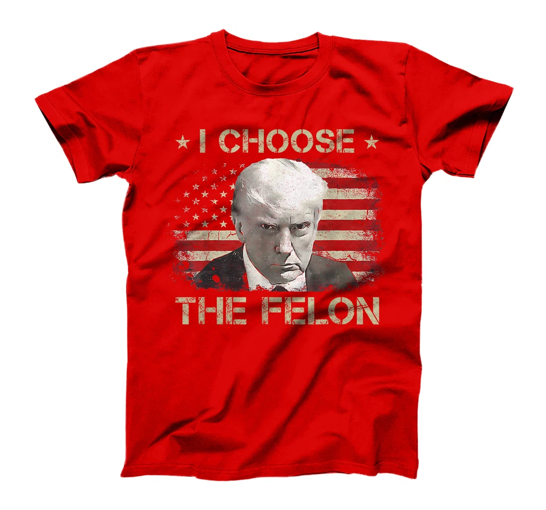 Trump Shirts For Men 2024 I Choose The Felon Convicted Felon T-Shirt