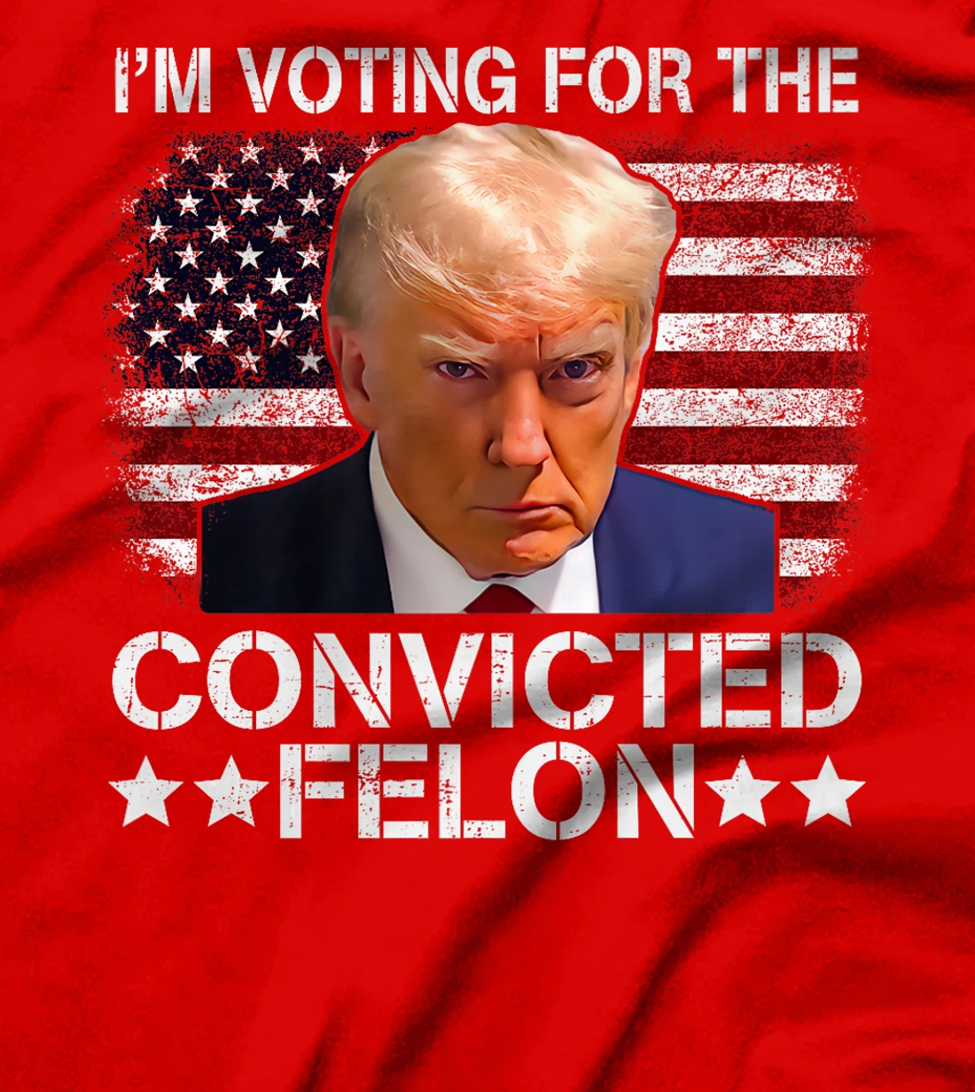 Trump 2024 Convicted Felon, I'm Voting Convicted Felon 2024 Premium T-Shirt