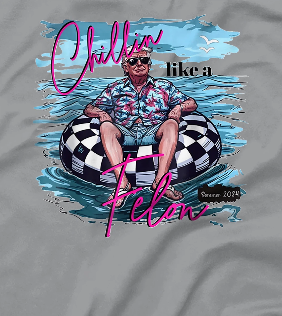 Chillin Like A Felon Funny Trump Summer 2024 T-Shirt