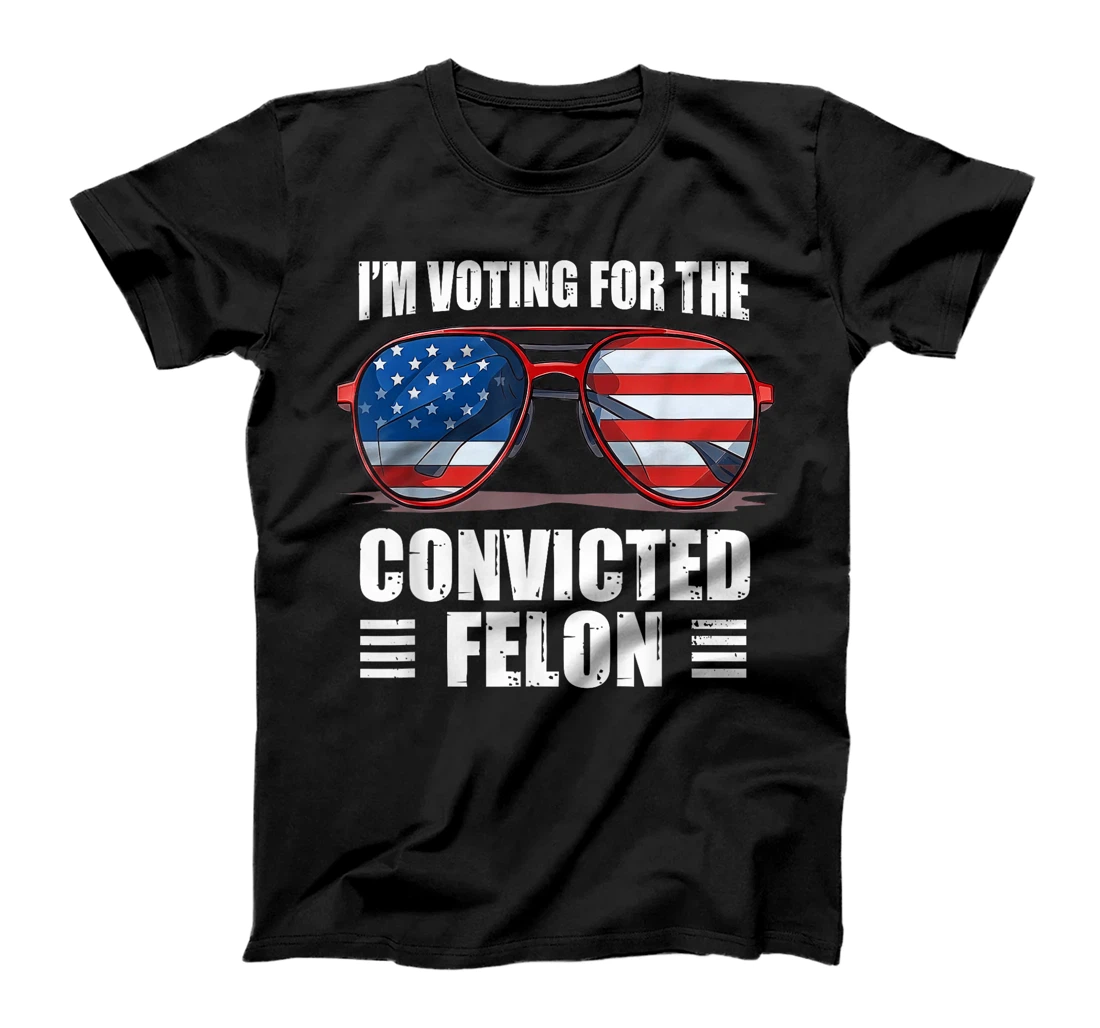 Trump 2024 Convicted Felon, I'm Voting Convicted Felon 2024 T-Shirt