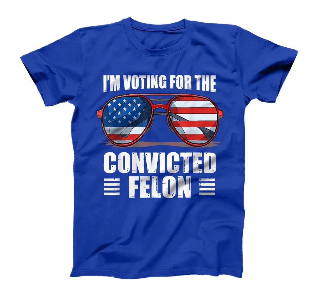 Trump 2024 Convicted Felon, I'm Voting Convicted Felon 2024 T-Shirt