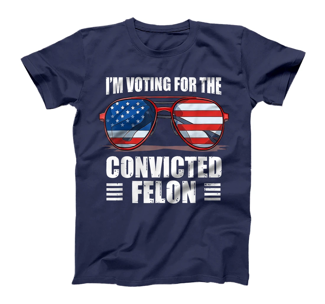 Trump 2024 Convicted Felon, I'm Voting Convicted Felon 2024 T-Shirt
