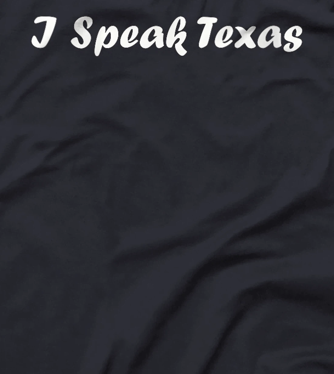 Womens I Speak Texas T-Shirt