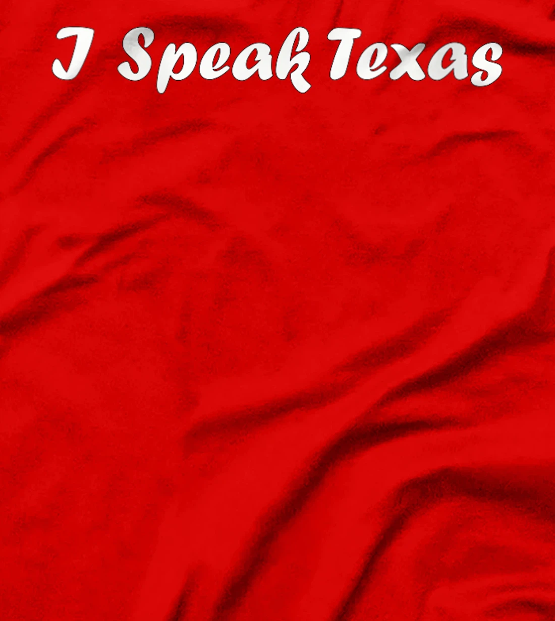 Womens I Speak Texas T-Shirt