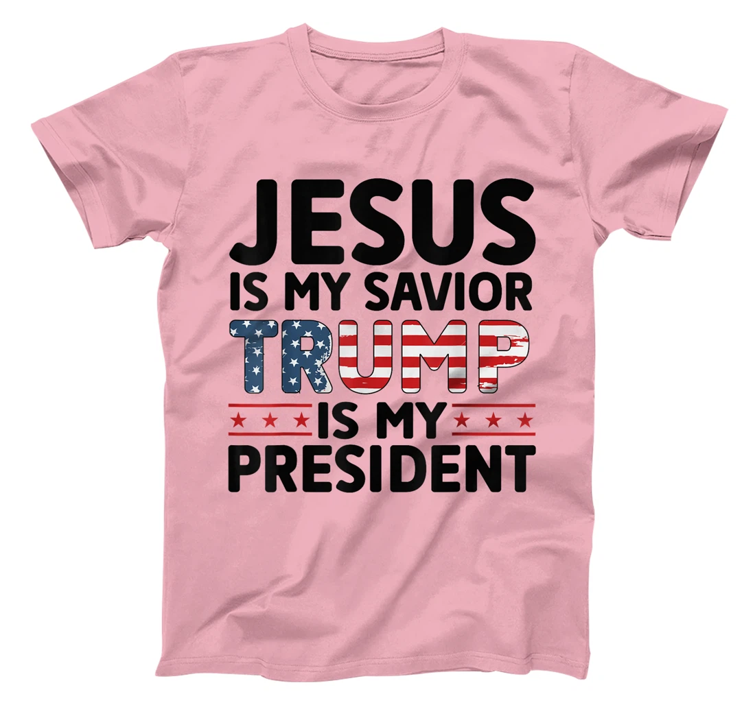 Jesus is My Savior Trump is My President 45 47 Republican T-Shirt