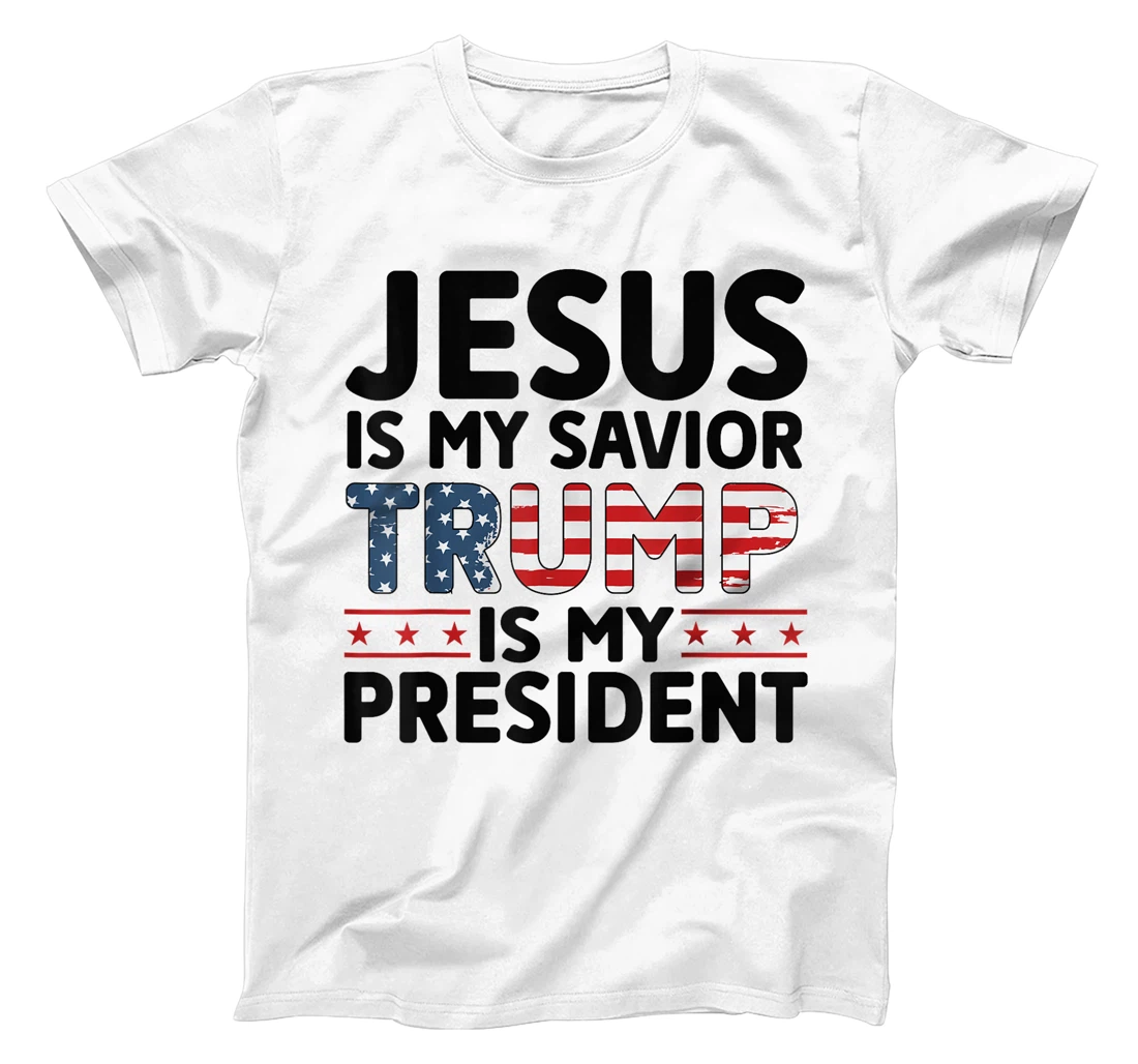 Jesus is My Savior Trump is My President 45 47 Republican T-Shirt