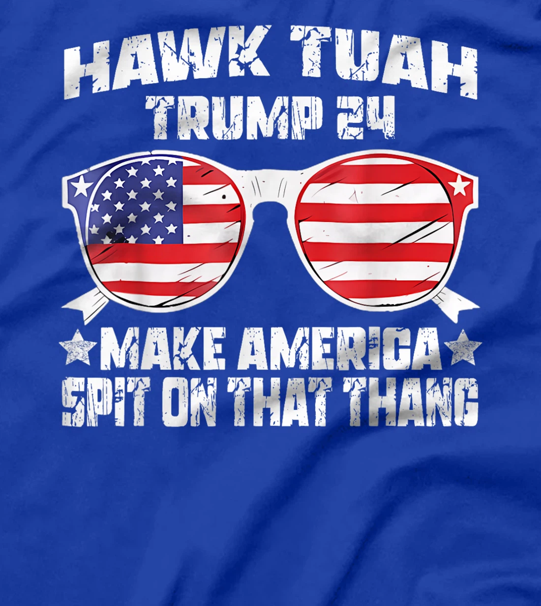 Trump Hawk Tuah Funny Viral Humor Meme Video Girl 24 Tua T-Shirt