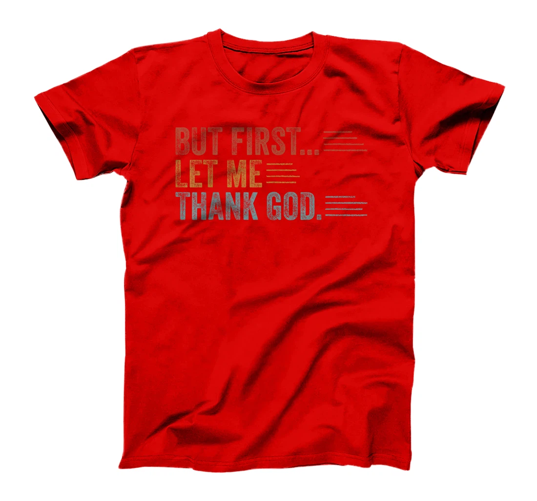 Vintage But First Let Me Thank God Christian For Men Women T-Shirt