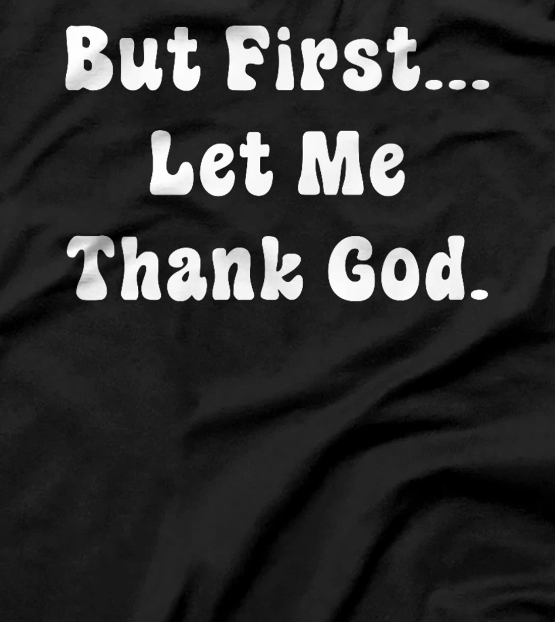 But First Let Me Thank God Vintage Design Premium T-Shirt