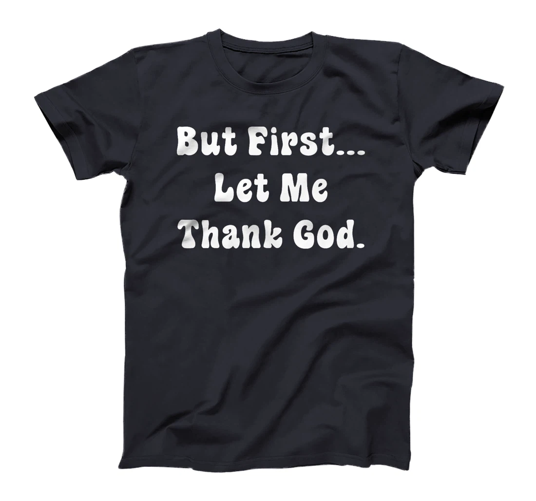 But First Let Me Thank God Vintage Design Premium T-Shirt