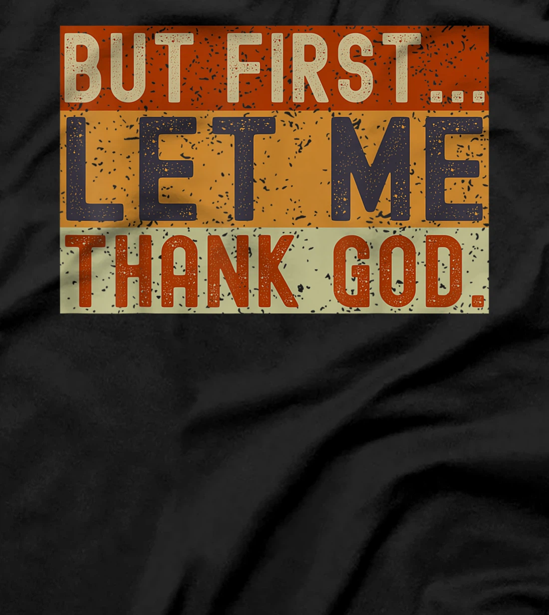 Vintage But First Let Me Thank God Christian For Men Women T-Shirt
