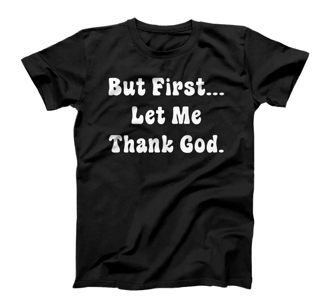 But First Let Me Thank God Vintage Design Premium T-Shirt