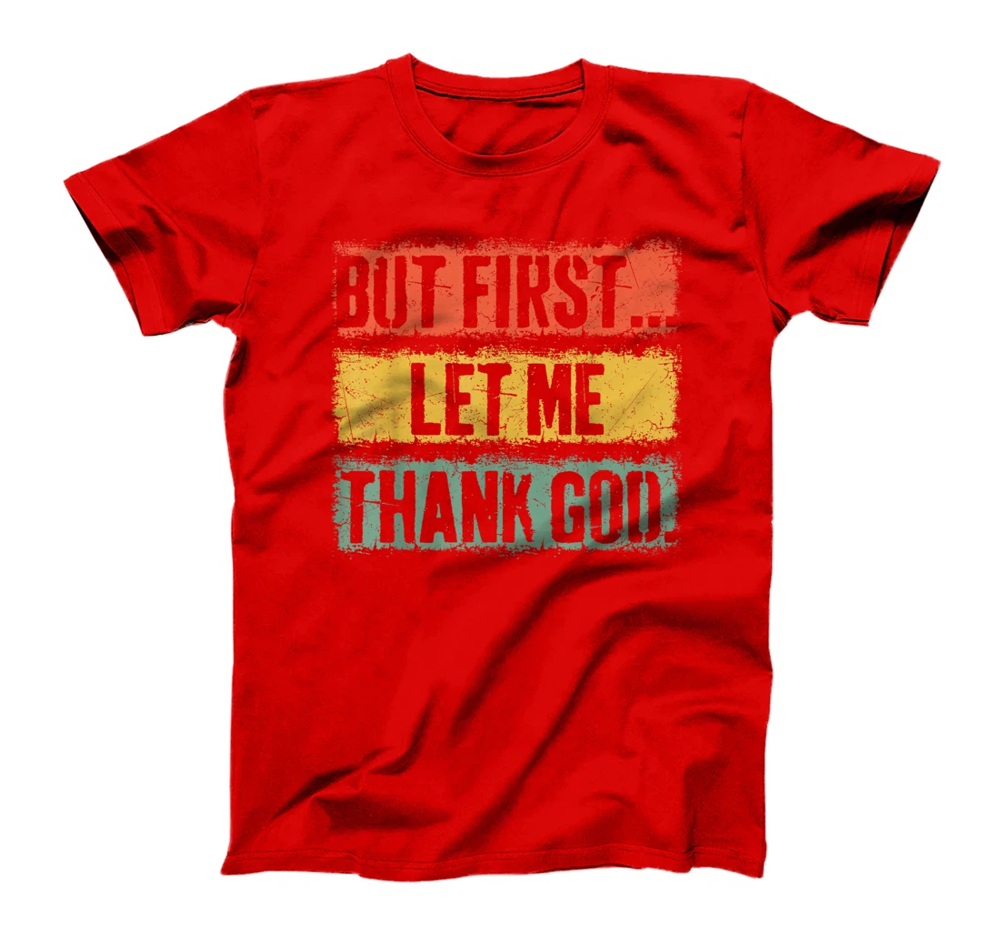 Vintage But First Let Me Thank God Christian For Men Women T-Shirt