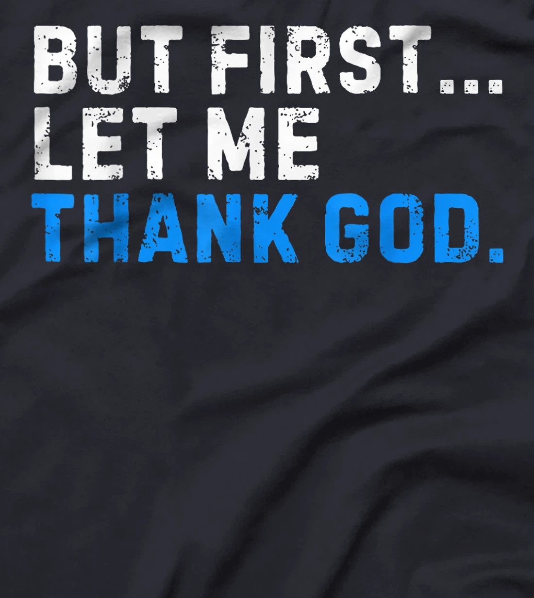 Vintage But First Let Me Thank God Present For Men Women T-Shirt