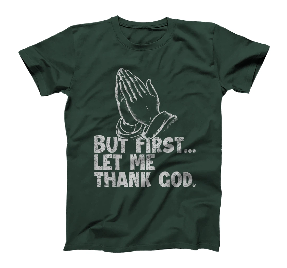 But First Let Me Thank God Funny Vintage T-Shirt