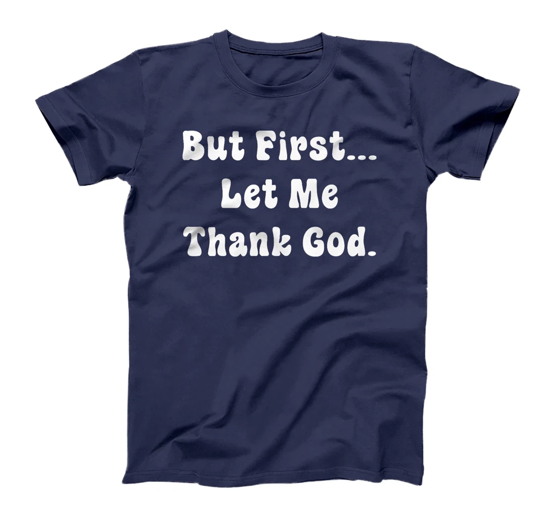 But First Let Me Thank God Vintage Design Premium T-Shirt
