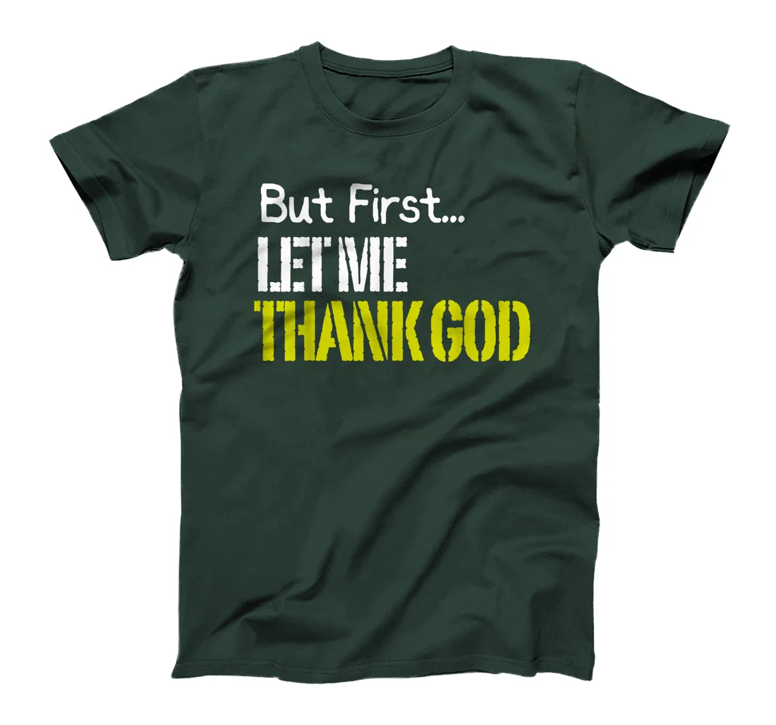 But First... Let Me Thank God T-Shirt