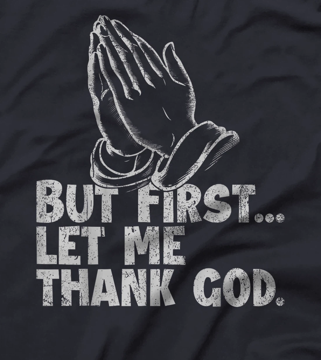 But First Let Me Thank God Funny Vintage T-Shirt