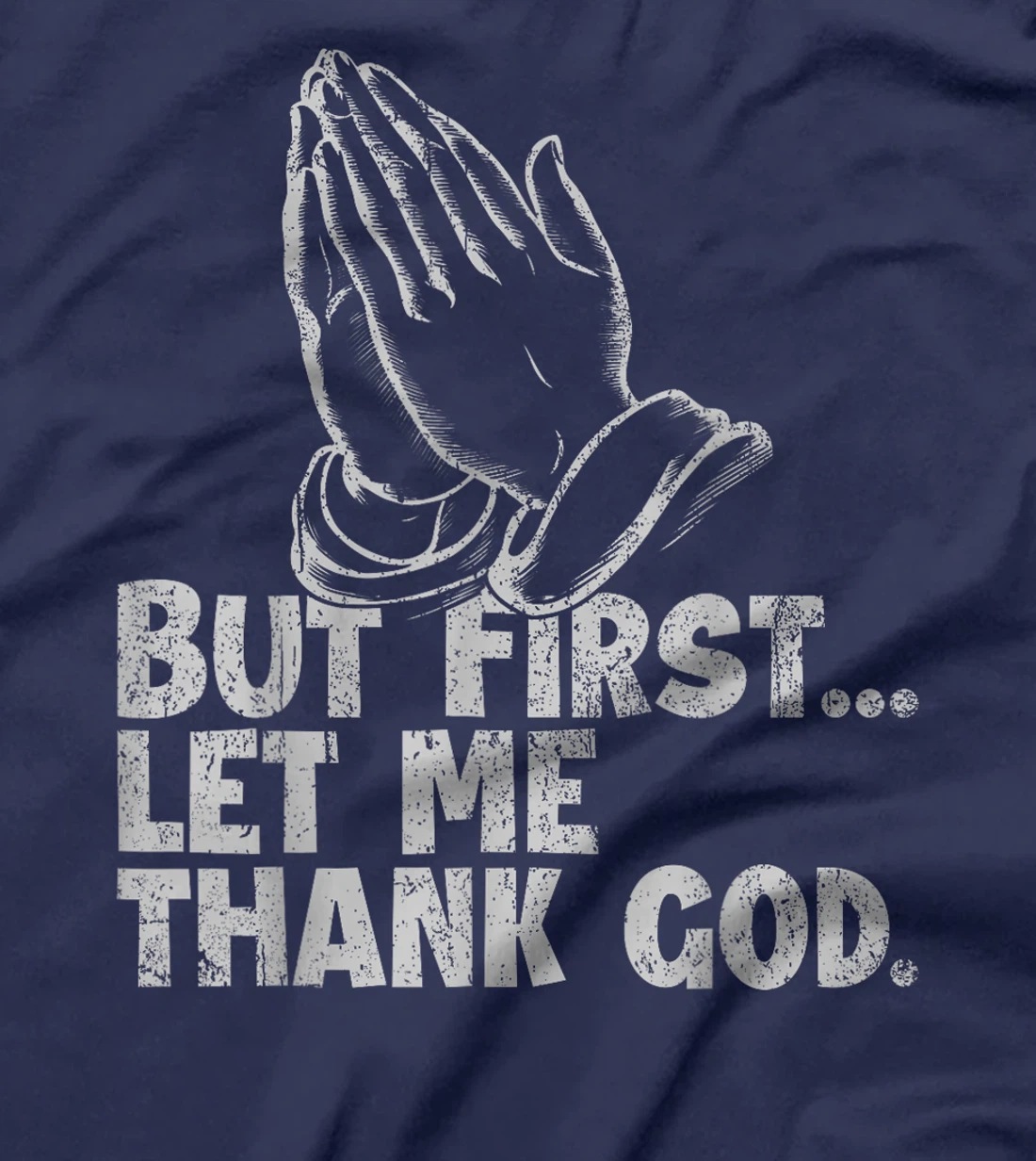 But First Let Me Thank God Funny Vintage T-Shirt