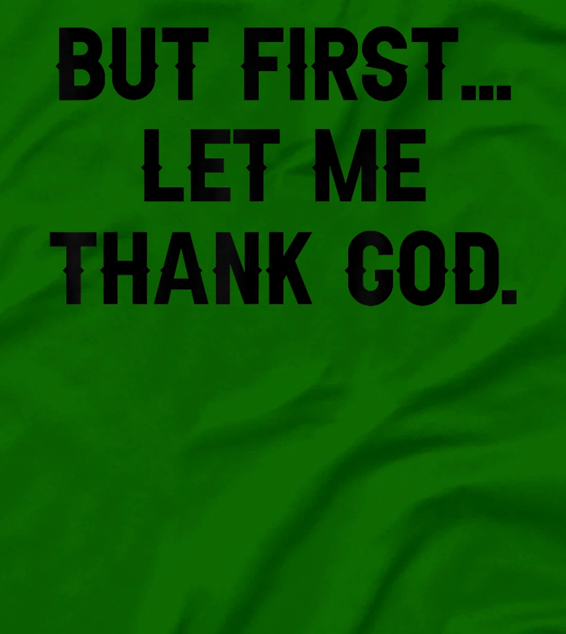 But First Let Me Thank God Vintage Design T-Shirt