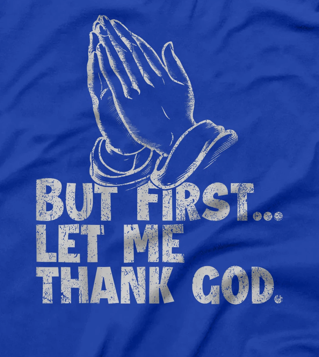 But First Let Me Thank God Funny Vintage T-Shirt