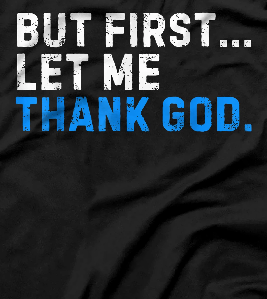 Vintage But First Let Me Thank God Present For Men Women T-Shirt