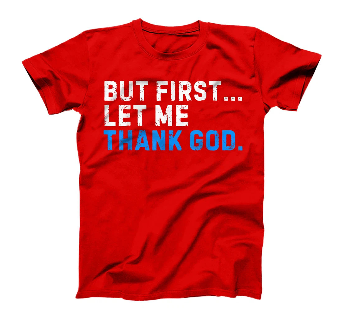 Vintage But First Let Me Thank God Present For Men Women T-Shirt