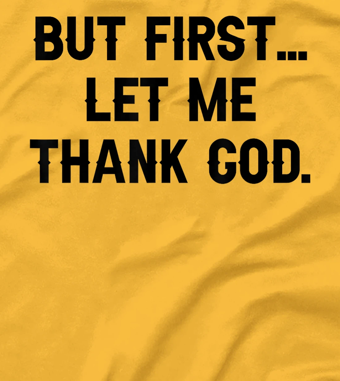 But First Let Me Thank God Vintage Design T-Shirt