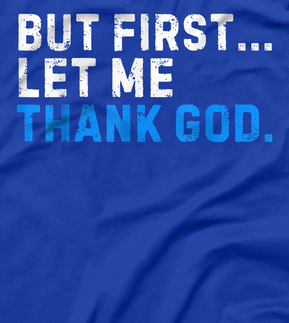 Vintage But First Let Me Thank God Present For Men Women T-Shirt