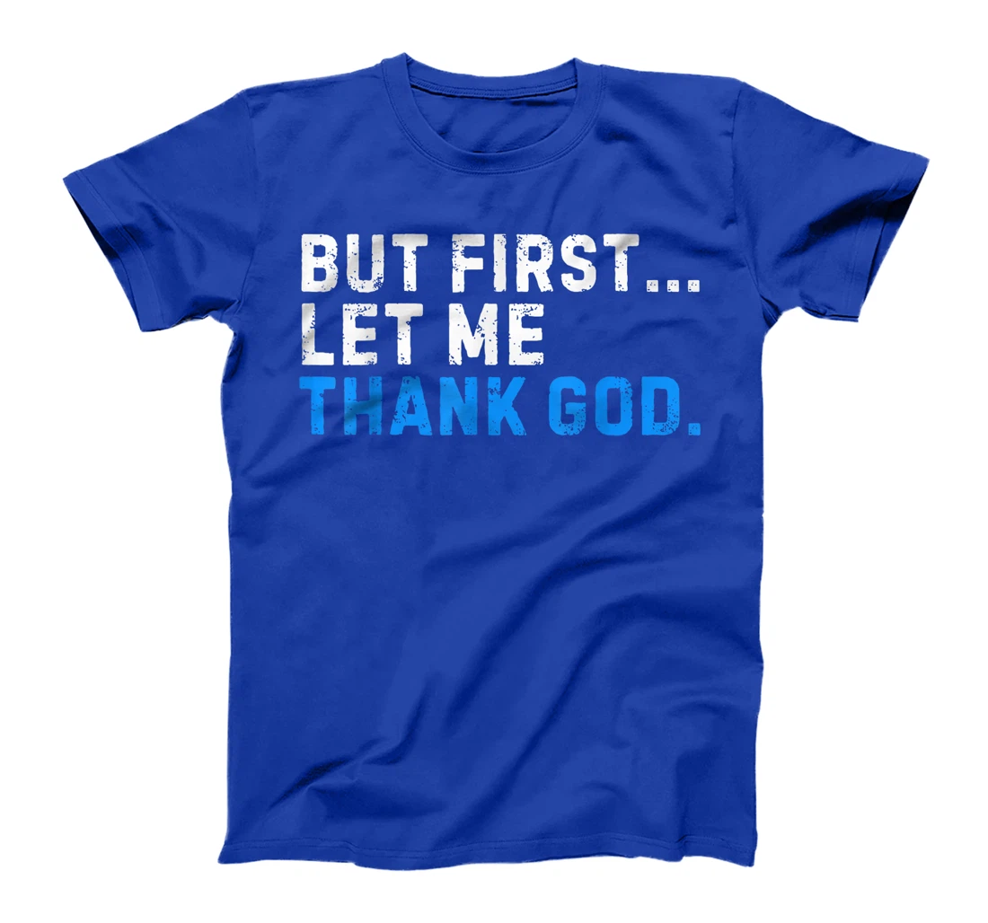 Vintage But First Let Me Thank God Present For Men Women T-Shirt