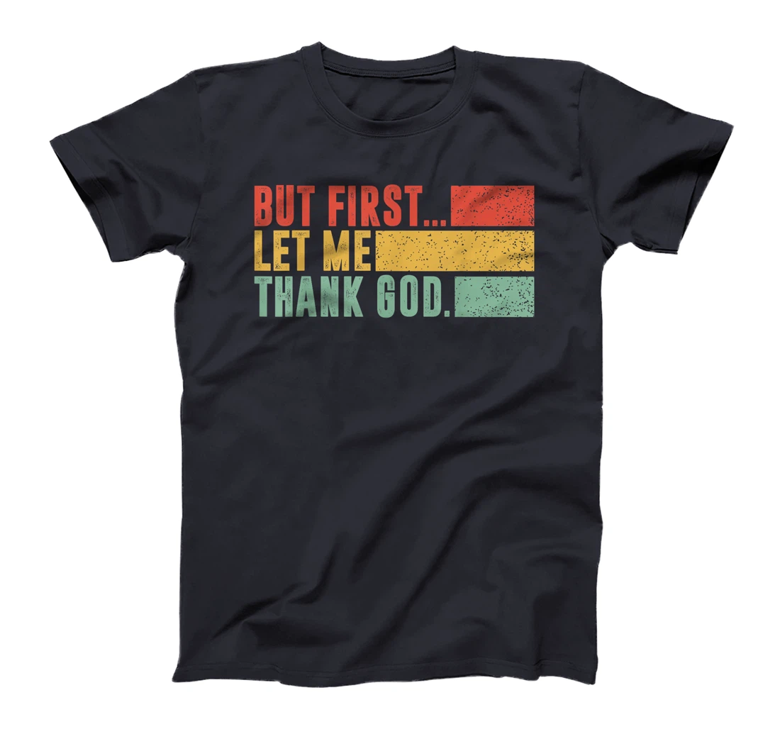 Vintage But First Let Me Thank God Christian For Men Women T-Shirt