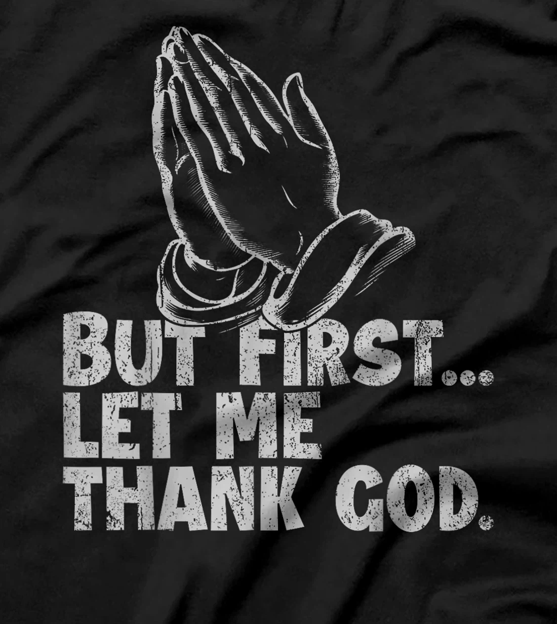 But First Let Me Thank God Funny Vintage T-Shirt