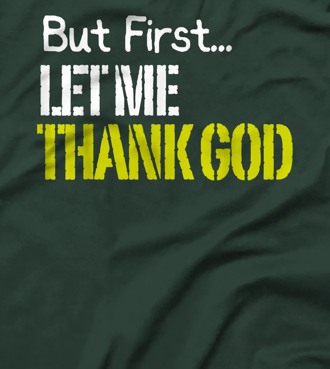 But First... Let Me Thank God T-Shirt