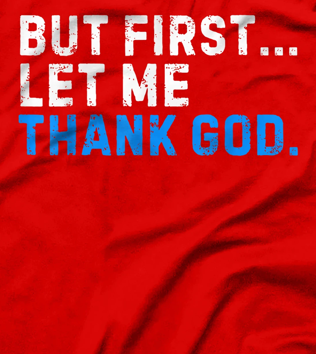 Vintage But First Let Me Thank God Present For Men Women T-Shirt