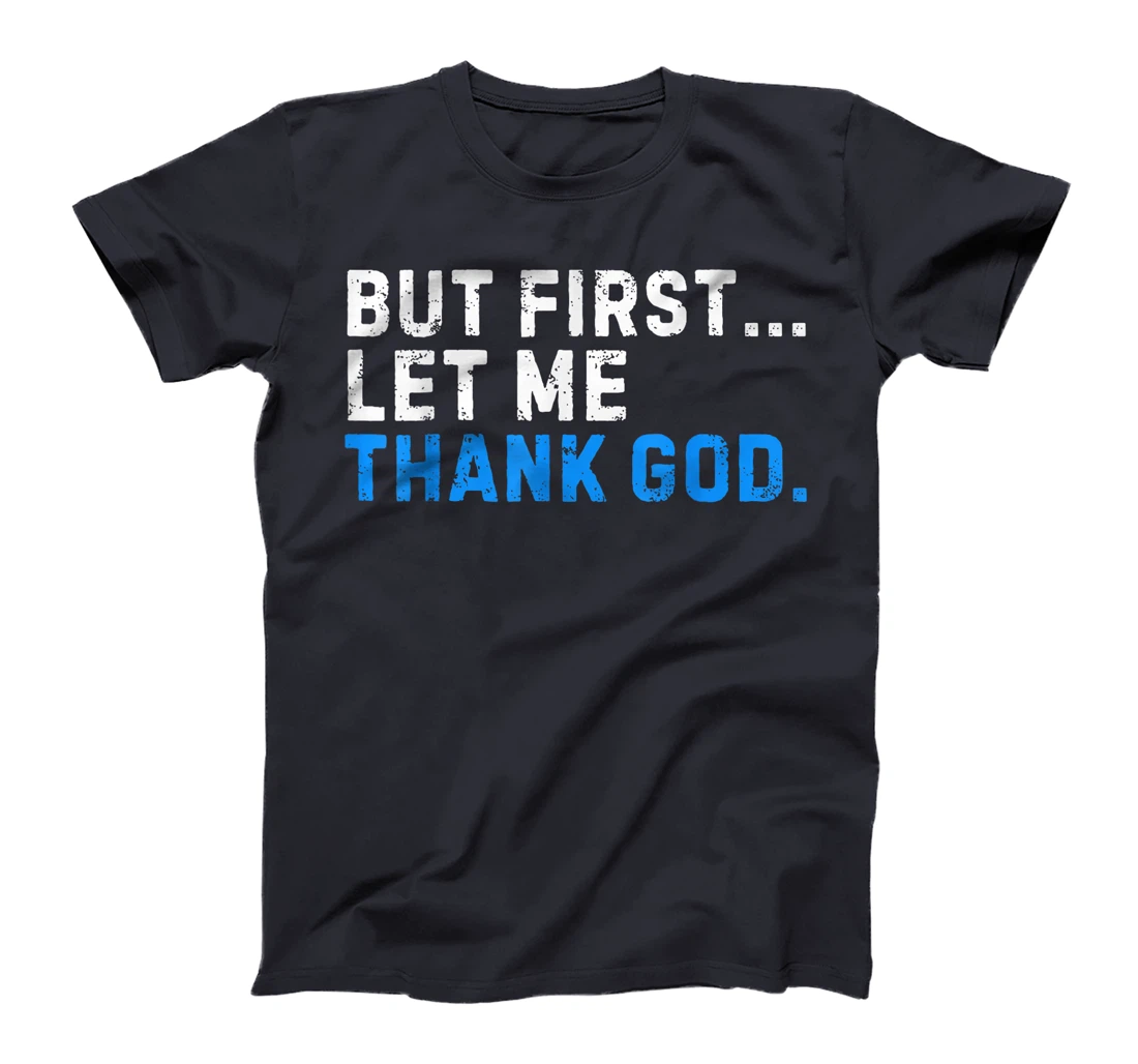 Vintage But First Let Me Thank God Present For Men Women T-Shirt