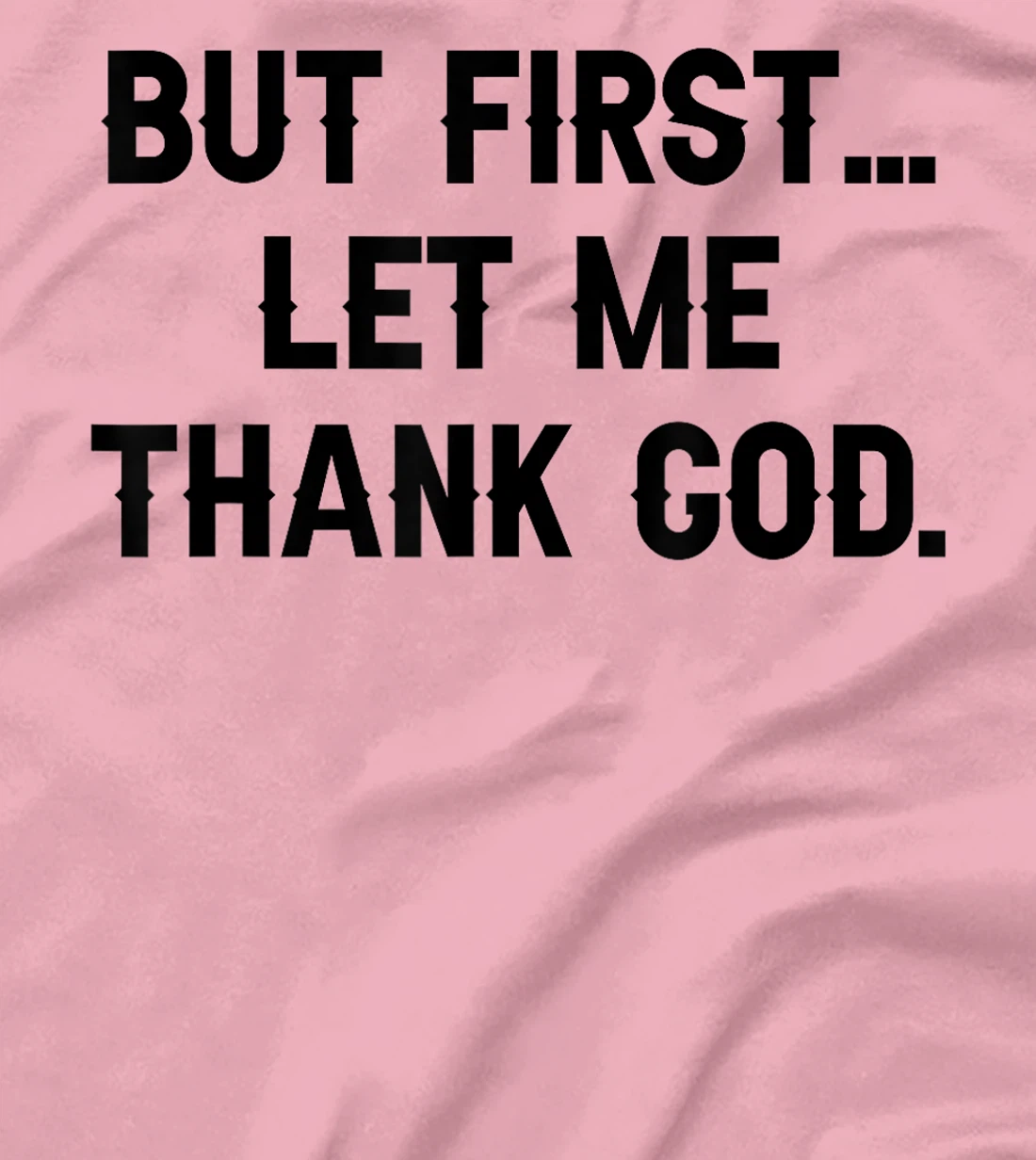 But First Let Me Thank God Vintage Design T-Shirt