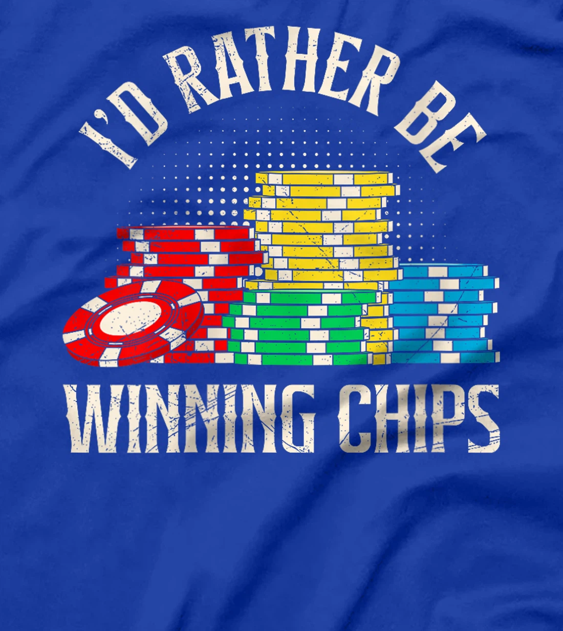 Womens TEXAS HOLDEM I'D RATHER BE WINNING CHIPS Poker Tournament T-Shirt