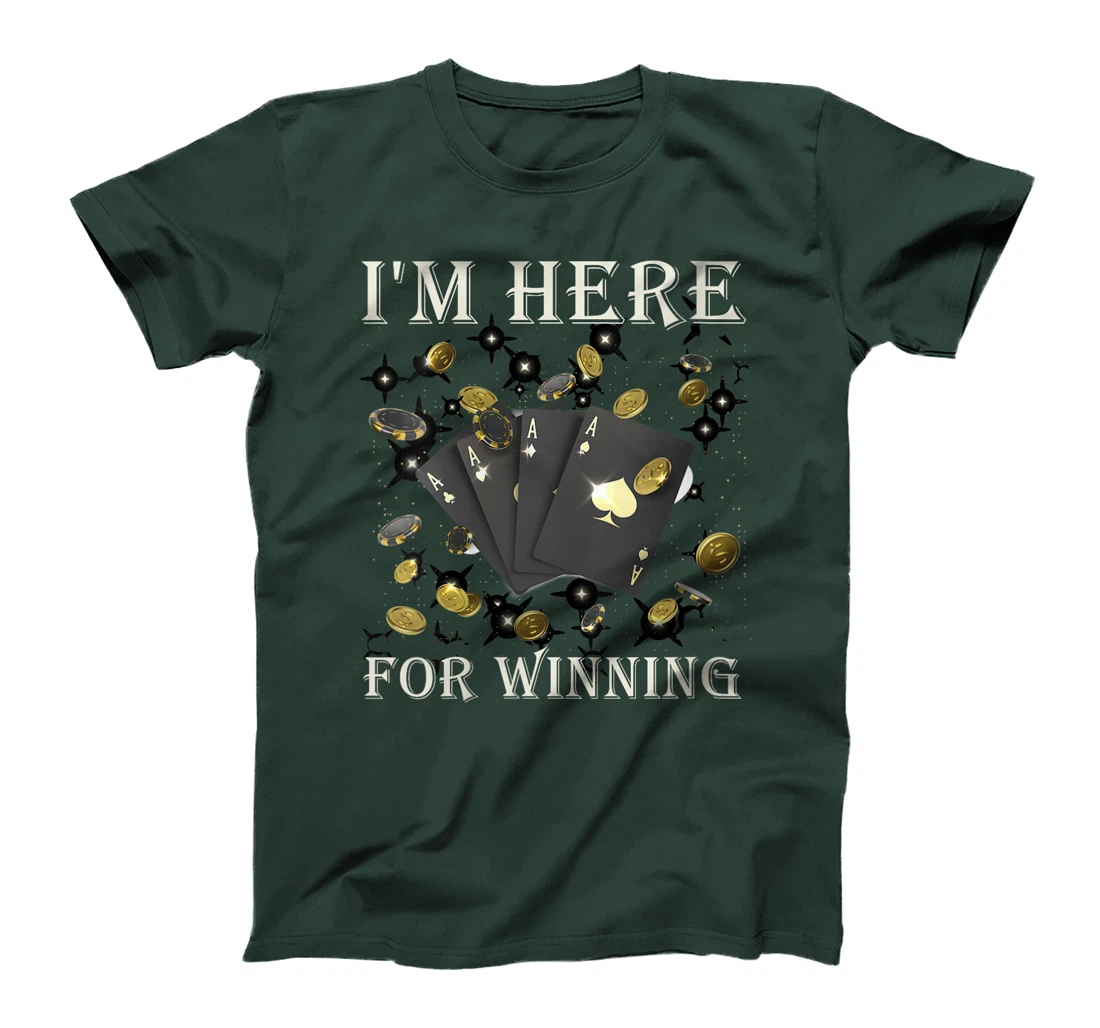 Womens Poker Tournament I'M HERE FOR WINNING Funny Texas Holdem T-Shirt