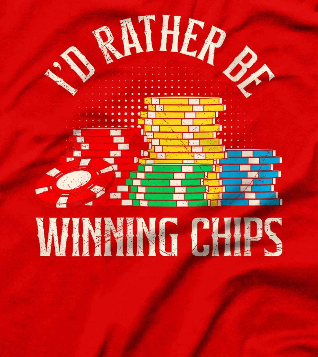 Womens TEXAS HOLDEM I'D RATHER BE WINNING CHIPS Poker Tournament T-Shirt